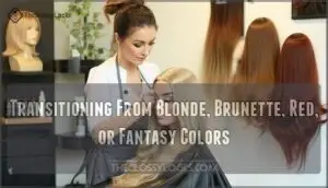 transitioning from blonde, brunette, red, or fantasy colors transitioning from blonde, brunette, red, or fantasy colors