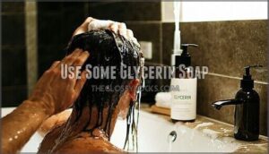 use some glycerin soap