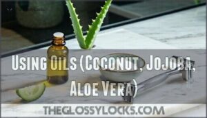 using oils (coconut, jojoba, aloe vera)