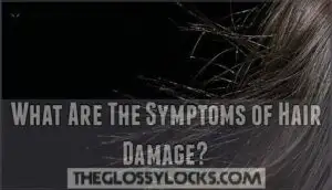 what are the symptoms of hair damage