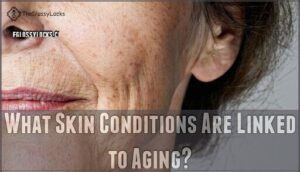 what skin conditions are linked to aging