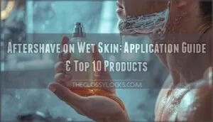 aftershave application on wet skin