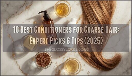 10 Best Conditioners for Coarse Hair: Expert Picks & Tips (2025)
