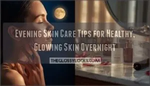 evening skin care tips