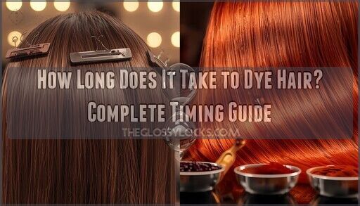 How Long Does It Take to Dye Hair? Complete Timing Guide