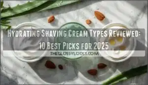 hydrating shaving cream types reviewed