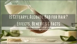 is cetearyl alcohol bad for hair is cetearyl alcohol bad for hair