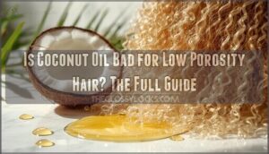 is coconut oil bad for low porosity hair is coconut oil bad for low porosity hair