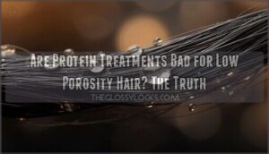 are protein treatments bad for low porosity hair