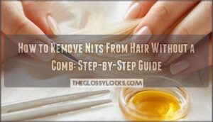 how to remove nits from hair without a comb how to remove nits from hair without a comb
