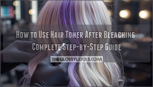 How to Use Hair Toner After Bleaching: Complete Step-by-Step Guide