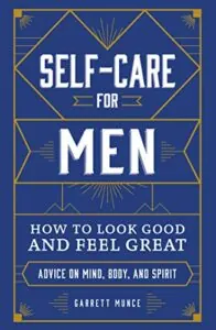Self Care for Men: How to 1507212542