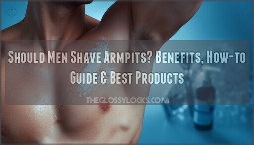 Should Men Shave Armpits Benefits How to Guide Best Products Should Men Shave Armpits Benefits How to Guide Best Products