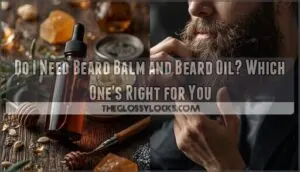 do i need beard balm and beard oil