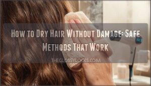 how to dry hair without causing damage