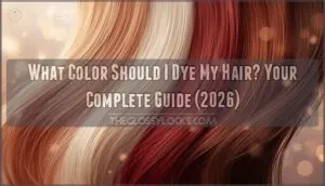 what color should i dye my hair what color should i dye my hair