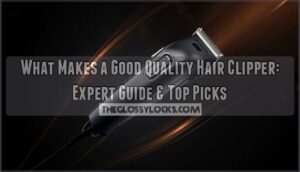 what makes a good quality hair clipper
