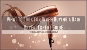 what to look for when buying a hair dryer