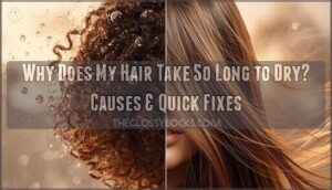 why does my hair take so long to dry why does my hair take so long to dry