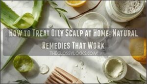 treating oily scalp at home treating oily scalp at home