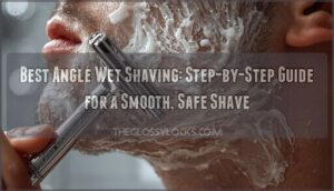 best angle wet shaving best angle wet shaving