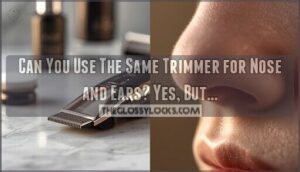 can you use same trimmer for nose and ears can you use same trimmer for nose and ears