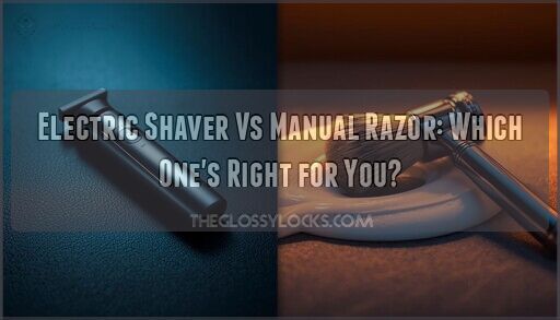 Electric Shaver Vs Manual Razor: Which One's Right for You?