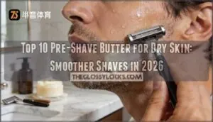 pre shave butter for dry skin pre shave butter for dry skin