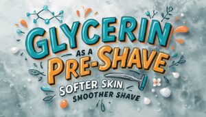 glycerin as a pre shave glycerin as a pre shave