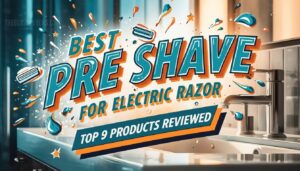 pre shave for electric razor pre shave for electric razor