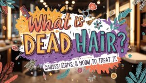 what is dead hair what is dead hair