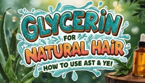 glycerin natural hair hydration