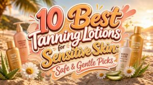tanning lotions for sensitive skin tanning lotions for sensitive skin