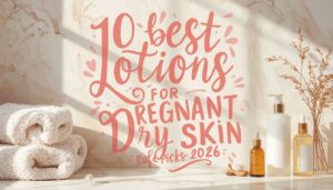best lotion for pregnant dry skin best lotion for pregnant dry skin