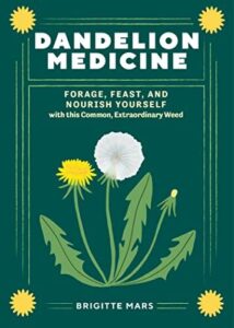 Dandelion Medicine, 2nd Edition: Forage, 1635867630
