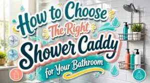 how to choose the right shower caddy how to choose the right shower caddy