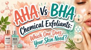 aha vs bha chemical exfoliants aha vs bha chemical exfoliants