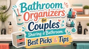 bathroom organizers for couples sharing a bathroom bathroom organizers for couples sharing a bathroom