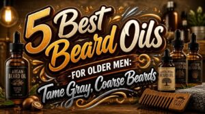 beard oils for older men beard oils for older men
