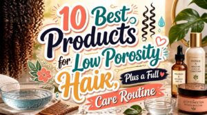 best products for low porosity