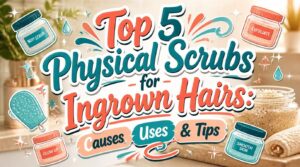 physical scrub for ingrown hairs physical scrub for ingrown hairs