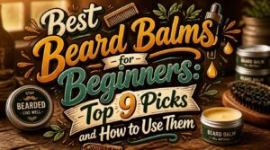 beard balms for beginners