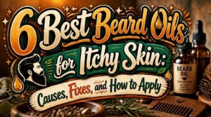best beard oil for itchy skin best beard oil for itchy skin