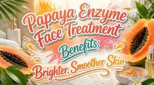 papaya enzyme face treatment benefits papaya enzyme face treatment benefits