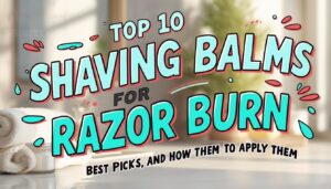 shaving balm for razor burn shaving balm for razor burn