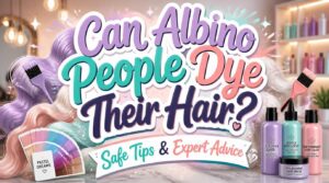 can albino people dye their hair can albino people dye their hair