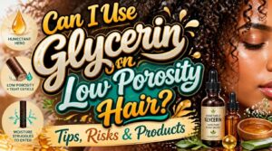 can i use glycerin on low porosity hair