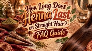 how long does henna last on straight hair how long does henna last on straight hair