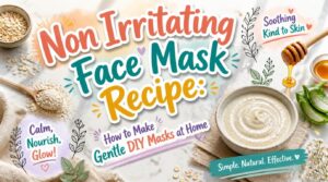 non irritating face mask recipe non irritating face mask recipe