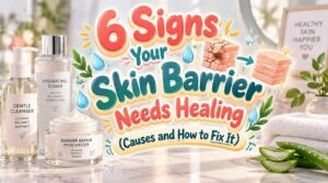 signs your skin barrier needs healing signs your skin barrier needs healing
